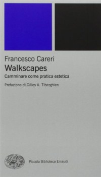 walkscapes - camminare come pratica estetica