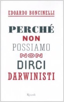 perch non possiamo non dirci darwinisti