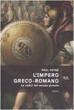 impero greco-romano. radici del mondo globale