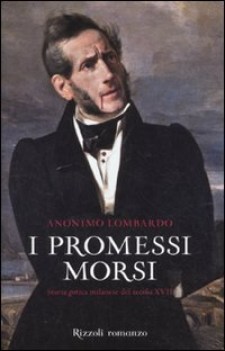 promessi morsi. storia gotica milanese del secolo XVII