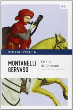 storia d\'italia vol. 2 italia dei comuni- medioevo dal 1000 al 1250