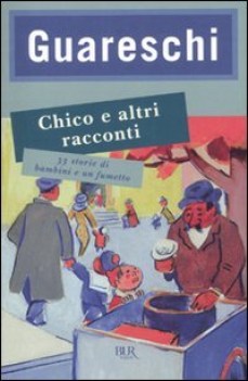 chico e altri racconti. 33storie di bambini e un fumetto