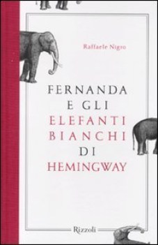 fernanda e gli elefanti bianchi di hemingway