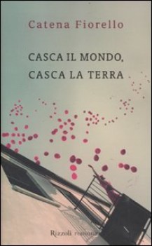 casca il mondo casca la terra