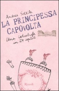 principessa capovolta. una catastrofe in 25 capitoli