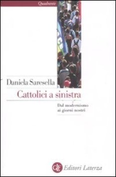 cattolici a sinistra , dal modernismo ai giorni nostri