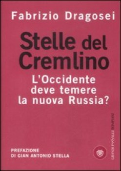 stelle del cremlino. occidente deve temere la nuova russia?