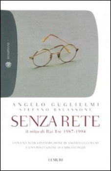 senza rete. mito di rai tre 1987-1994