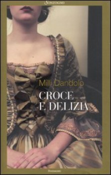 croce e delizia