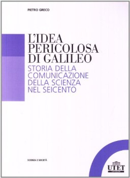 idea pericolosa di galileo