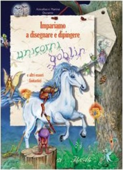 impariamo a disegnare e dipingere unicorni e goblin