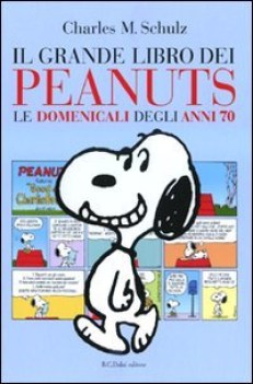 grande libro dei peanuts le domenicali degli anni 70