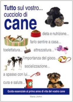 tutto sul vostro cucciolo di cane