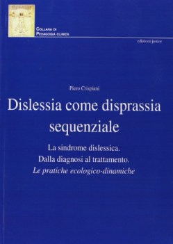 dislessia come disprassia sequenziale. sindrome dislessica