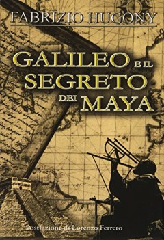 galileo e il segreto dei maya