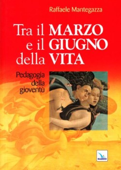 tra il marzo e il giugno della vita pedagogia della giovent