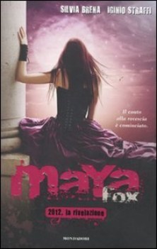 maya fox. 2012 la rivelazione vol.4