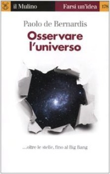 osservare l\'universo oltre le stelle sino al big bang