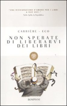 non sperate di liberarvi dei libri