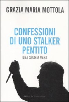 confessioni di uno stalker pentito