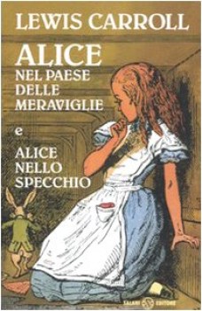 alice nel paese delle meraviglie e alice nello specchio