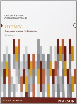 fluency conoscere e usare l\'informatica 4ed.