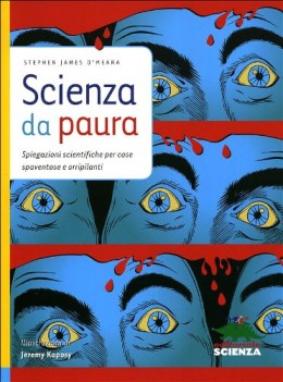 scienza da paura. spiegazioni scientifiche cose spaventose e orripilanti