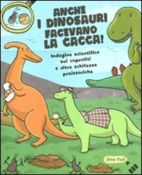 anche i dinosauri facevano la cacca!