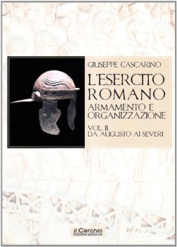 esercito romano 2vol. esercito e organizzazione