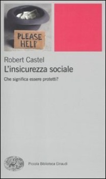 insicurezza sociale che significa essere protetti piccola biblioteca einaudi nu