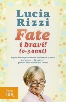 fate i bravi 0-3 anni regole e consigli dalla tata pi famosa d\'italia