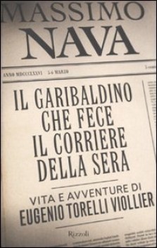 garibaldino che fece il corriere della sera