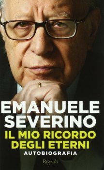 mio ricordo degli eterni. autobiografia