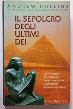 sepolcro degli ultimi dei da atlantide alle piramidi