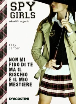 non mi fido di te ma il rischio  il mio mestiere spy girl