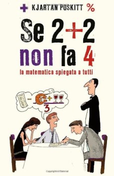 se 2 + 2 no fa 4 la matematica spiegata a tutti