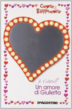 amore di giulietta cuore e batticuore