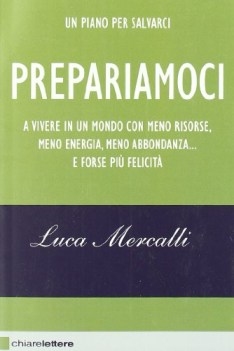 prepariamoci a vivere in un mondo con meno risorse...