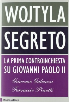 wojtyla segreto, la prima controinchiesta su giovanni paolo 2