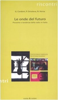 onde del futuro presente e tendenze della radio in italia