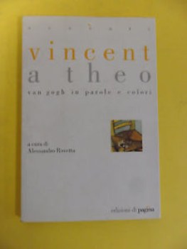 vincent a theo. van gogh in parole e colori