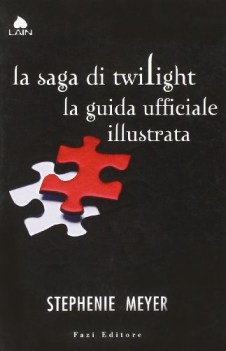 saga di twilight. la guida ufficiale illustrata