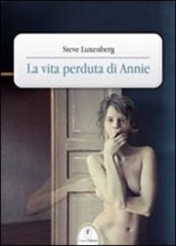 vita perduta di annie