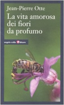 vita amorosa dei fiori da profumo