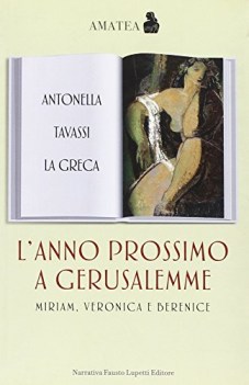 anno prossimo a gerusalemme. miriam, veronica e berenice