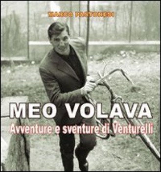 meo volava. avventure e sventure di venturelli