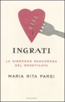 ingrati, sindrome rancorosa del beneficato