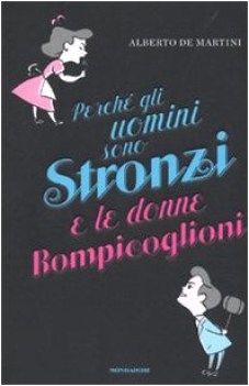 perch gli uomini sono stronzi e le donne rompicoglioni