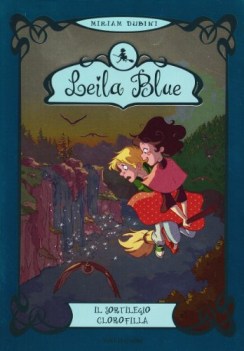 sortilegio di clorofilla (leila blue 3)