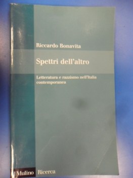 spettri dell\'altro letteratura e razzismo nell\'italia contemporanea